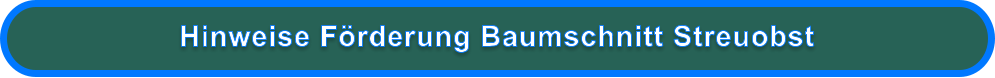 Hinweise Förderung Baumschnitt Streuobst