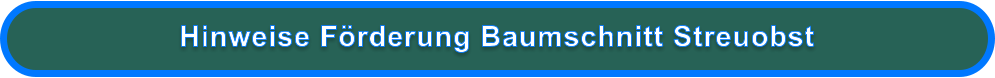 Hinweise Förderung Baumschnitt Streuobst