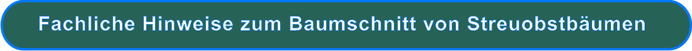 Fachliche Hinweise zum Baumschnitt von Streuobstbäumen
