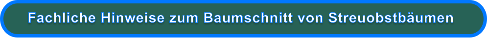 Fachliche Hinweise zum Baumschnitt von Streuobstbäumen
